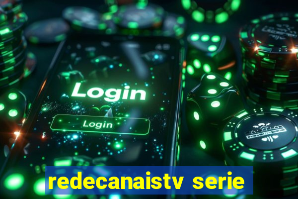 redecanaistv serie